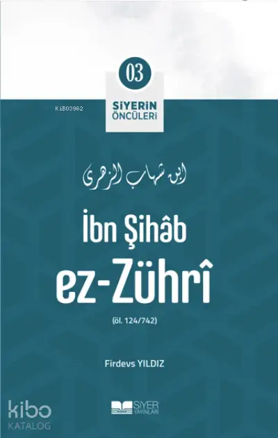 Siyerin Öncüleri 03 - İbn Şihab Ez Zühri